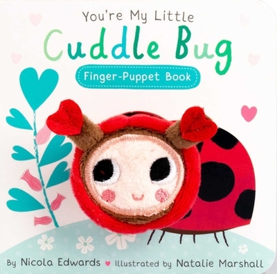 You're My Little Cuddle Bug Finger Puppet Book - Edwards, Nicola