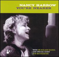 You're Nearer - Nancy Harrow
