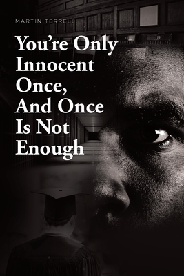 You're Only Innocent Once, And Once Is Not Enough - Terrell, Martin