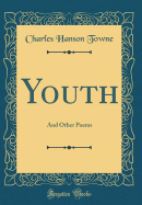 Youth: And Other Poems (Classic Reprint)