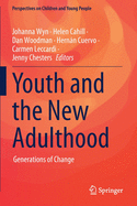 Youth and the New Adulthood: Generations of Change