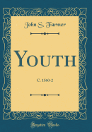 Youth: C. 1560-2 (Classic Reprint)