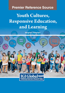 Youth Cultures, Responsive Education, and Learning