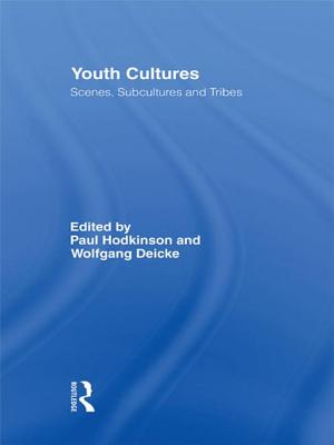 Youth Cultures: Scenes, Subcultures and Tribes - Hodkinson, Paul, Dr. (Editor), and Deicke, Wolfgang (Editor)