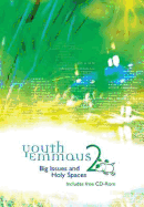 Youth Emmaus 2: Big Issues and Holy Spaces