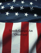 Youth Gangs: An Overview
