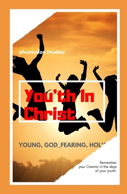 You'th in Christ - Mudau, Phumudzo