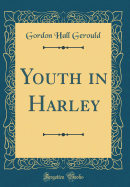 Youth in Harley (Classic Reprint)