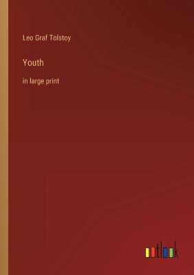 Youth: in large print - Tolstoy, Leo Graf