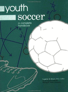 Youth Soccer: A Complete Handbook
