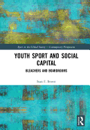 Youth Sport and Social Capital: Bleachers and Boardrooms