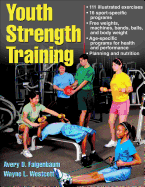 Youth Strength Training: Programs for Health, Fitness and Sport