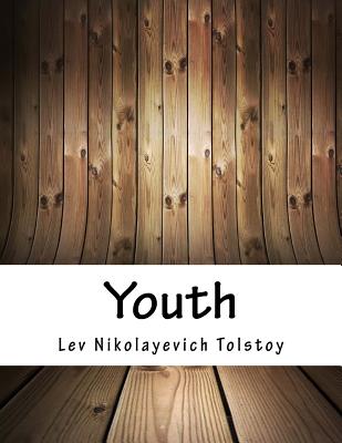 Youth - Tolstoy, Lev Nikolayevich