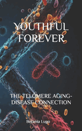 Youthful Forever: The Telomere Aging-Disease Connection