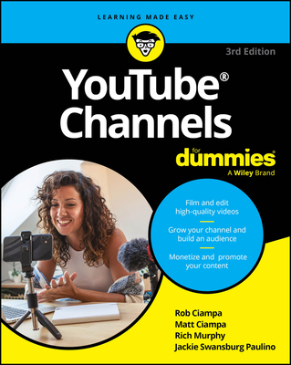 Youtube Channels for Dummies - Ciampa, Rob, and Ciampa, Matt, and Murphy, Rich