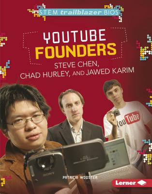 YouTube Founders Steve Chen, Chad Hurley, and Jawed Karim - Wooster, Patricia