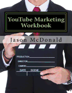 Youtube Marketing Workbook: How to Use Youtube for Business