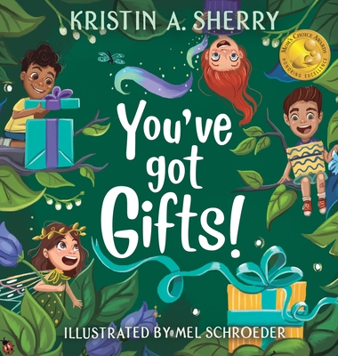 You've Got Gifts! - Sherry, Kristin a, and Schroeder, Mel