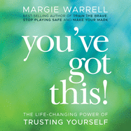 You've Got This: The Life-Changing Power of Trusting Yourself
