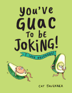 You've Guac to be Joking! I love Avocados