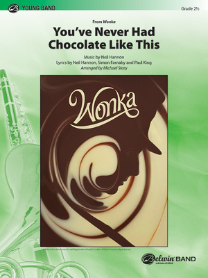 You've Never Had Chocolate Like This: Conductor Score & Parts - Hannon, Neil (Composer), and Farnaby, Simon (Composer), and King, Paul (Composer)