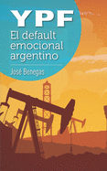 Ypf: el default emocional argentino