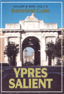 Ypres Salient and Passchendaele: Battlefield Guide