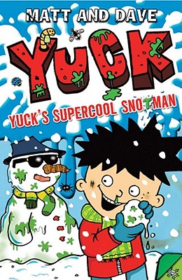 Yuck's Supercool Snotman - Matt and Dave
