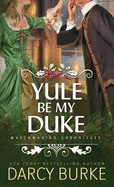 Yule Be My Duke