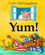 Yum!: A Preston Pig Story - McNaughton, Colin