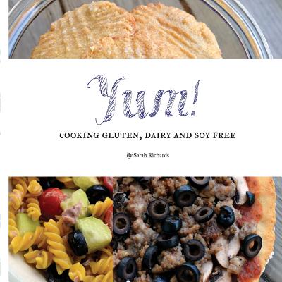 Yum!: Cooking Gluten, Dairy and Soy Free. - Richards, Sarah