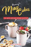 Yummy Mug Cakes: The Quick and Easy Dessert Solution