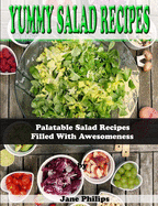 Yummy Salad Recipes: Palatable Salad Recipes Filled With Awesomeness