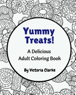 Yummy Treats: An Adult Coloring Book
