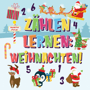 Zhlen lernen Weihnachten!: Kannst du den Weihnachtsmann, das Rentier und den Schneemann finden und zhlen? Spavolle Winter Weihnachten Zhlbuch fr 2-4 jhrige Kinder 123 Bilderbuch