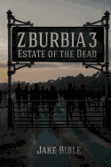 Z-Burbia 3: Estate of the Dead