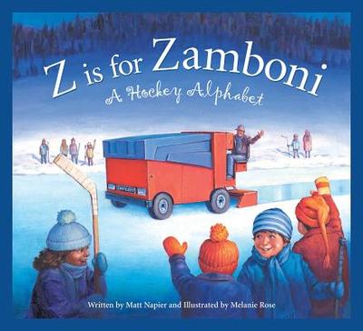 Z Is for Zamboni: A Hockey Alphabet - Napier, Matt