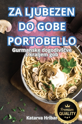 Za Ljubezen Do Gobe Portobello - Katarva Hribar