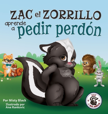 Zac el Zorrillo aprende a pedir perdn: Punk the Skunk Learns to Say Sorry (Spanish Edition) - Black, Misty, and Seplveda, Natalia (Translated by)