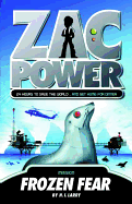 Zac Power #4: Frozen Fear: 24 Hours to Save the World ... and Get Home for Dinner