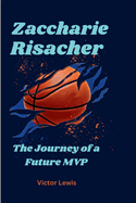 Zaccharie Risacher: The Journey of a Future MVP