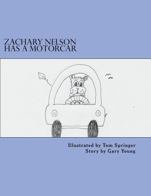 Zachary Nelson Has A Motorcar - Young, Gary, and Springer, Tom