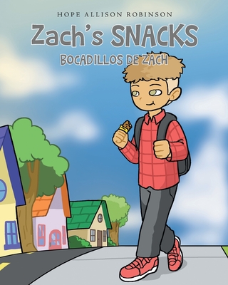 Zach's Snacks: Bocadillos de Zach - Robinson, Hope Allison