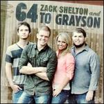 Zack Shelton & 64 to Grayson