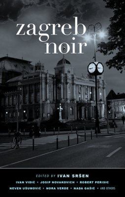 Zagreb Noir - Srsen, Ivan (Editor)