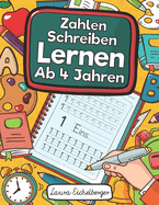 Zahlen Schreiben Lernen Ab 4 Jahren: Erste Zahlen Schreiben Lernen Und ?ben! Perfekt Geeignet F?r Kinder Ab 4 Jahren!