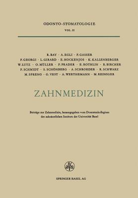 Zahnmedizin: Beitrge Zur Zahnmedizin Anlsslich Des 25jhrigen Bestehens Des Zahnrztlichen Instituts Der Universitt Basel 1924-1949 - Hockenjos, Prof Dr Med E, and Bay, Roland, and Egli