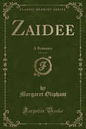 Zaidee, Vol. 1 of 3: A Romance (Classic Reprint)