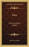 Zaira: A Serious Opera (1805)