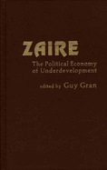 Zaire: The Political Economy of Underdevelopment - Gran, Guy